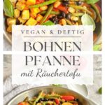 Deftige vegane Bohnenpfanne mit Räuchertofu - Pin.